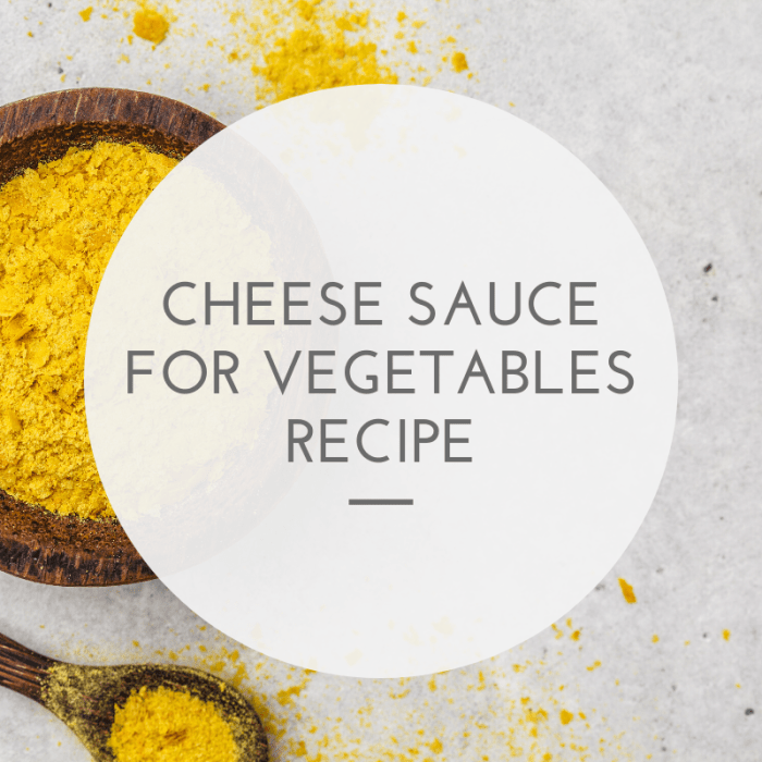 Cheese sauce for veggies recipe